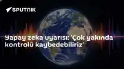 Yapay Zeka Uzmanlarından Kontrol Kaybı Uyarısı: 'Gelişim Hızlanıyor'