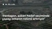 Pentagon Askeri Hedef Belirleme Süreçlerinde Yapay Zekanın Kullanımını Artırıyor
