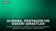 Alibaba, Pentagon'un 'Askeri Şirketler' Listesine Karşı ABD Hükümetine Dava Açtı
