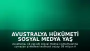 Avustralya Hükümeti Sosyal Medya Yaş Sınırı İhlallerinde Cezaları İki Katına Çıkarıyor