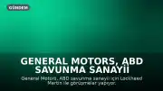 General Motors, ABD Savunma Sanayii İçin Üretime Başlıyor