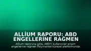 Allium Raporu: ABD Engellerine Rağmen Polymarket'te ABD Kullanıcıları Zirvede