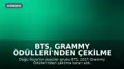 BTS, Grammy Ödülleri'nden Çekilme Kararı Aldı: "Bölge veya Dille Ayrılmamalı"