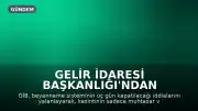 Gelir İdaresi Başkanlığı'ndan Beyanname Sistemindeki Kesinti İddialarına İlişkin Açıklama