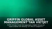 Griffin Global Asset Management'tan VietJet Group'a İlk Boeing 737 MAX 8 Teslimatı