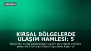 Kırsal Bölgelerde Ulaşım Hamlesi: 5 Bin Yeni Köprü İnşa Edilecek