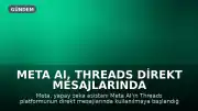 Meta AI, Threads Direkt Mesajlarında Kullanıma Sunuldu
