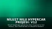 Nilu27 NILU Hypercar Projesi: V12 Motor İlk Testini Başarıyla Tamamladı