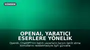OpenAI, Yaratıcı Eserlere Yönelik Davalar Sonrası Taklit Komutlarını Engelliyor