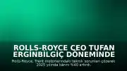 Rolls-Royce CEO Tufan Erginbilgiç Döneminde Motor Sorunları Çözüldü ve Kârlar Artış Gösterdi