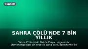 Sahra Çölü'nde 7 Bin Yıllık Astronomik Taş Çember Keşfedildi