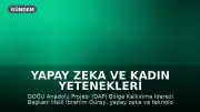 Yapay Zeka ve Kadın Yetenekleri ile Gençler Tarıma Kazandırılacak
