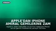 Apple'dan iPhone Amiral Gemilerine Zam Geliyor: Maliyetler ve Çip Krizi Etkili Olacak