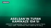 ASELSAN'ın TUFAN Kamikaze İDA'sı TEKNOFEST Mavi Vatan'da İlk Kez Tanıtıldı