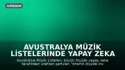 Avustralya Müzik Listelerinde Yapay Zeka Tarafından Üretilen Şarkılara Yasak Getirdi