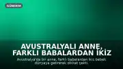 Avustralyalı Anne, Farklı Babalardan İkiz Bebek Sahibi Oldu