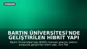 Bartın Üniversitesi'nde Geliştirilen Hibrit Yapı Patentle Tescillendi