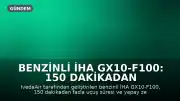 Benzinli İHA GX10-F100: 150 Dakikadan Fazla Uçuş Süresi ve Yapay Zeka Destekli Takip