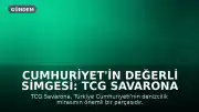 Cumhuriyet'in Değerli Simgesi: TCG Savarona
