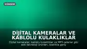 Dijital Kameralar ve Kablolu Kulaklıklar Geri Dönüyor: Daha 'Gerçek' Bir Deneyim Vaadi