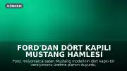 Ford'dan Dört Kapılı Mustang Hamlesi Geliyor