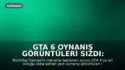 GTA 6 Oynanış Görüntüleri Sızdı: Yeni Videolar İnternete Düştü