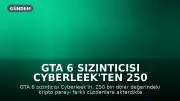 GTA 6 Sızıntıcısı Cyberleek'ten 250 Bin Dolar Sonrası Kaybolduğu İddiası