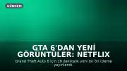 GTA 6'dan Yeni Görüntüler: Netflix Ön İzlemesinden Neler Biliniyor?
