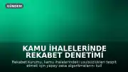 Kamu İhalelerinde Rekabet Denetimi Algoritmalarla Güçleniyor