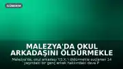 Malezya'da Okul Arkadaşını Öldürmekle Suçlanan Genç Erkek Hakkındaki Dava Pazartesi Başlıyor