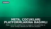 Meta, Çocukları Platformlarına Bağımlı Hale Getirme Suçlamalarıyla Yargılanıyor