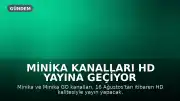Minika Kanalları HD Yayına Geçiyor