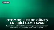 Otomobillerde Güneş Enerjili Cam Tavan Dönemi Başlıyor