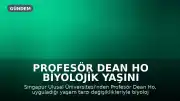 Profesör Dean Ho Biyolojik Yaşını 15 Yıl Gerilettiğini İddia Etti