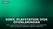 Sony, PlayStation Disk Oyunlarından Vazgeçmiyor