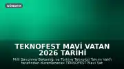 TEKNOFEST Mavi Vatan 2026 Tarihi ve Yeri Belli Oldu