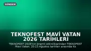 TEKNOFEST Mavi Vatan 2026 Tarihleri ve Mekanı Belli Oldu