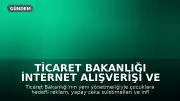 Ticaret Bakanlığı İnternet Alışverişi ve Sosyal Medya Uygulamalarına Yeni Düzenlemeler Getirdi
