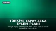 Türkiye Yapay Zeka Eylem Planı (2026-2030) Resmi Gazete'de Yayımlandı