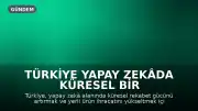 Türkiye Yapay Zekâda Küresel Bir Teknoloji Üssü Olmayı Hedefliyor