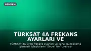 TÜRKSAT 4A Frekans Ayarları ve Kanal Güncelleme Rehberi