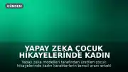 Yapay Zeka Çocuk Hikayelerinde Kadın Karakterleri Az Temsil Ediyor: Oran Yüzde 2
