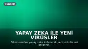 Yapay Zeka ile Yeni Virüsler Geliştirildi: Hastalık Tedavisinde Yeni Umutlar