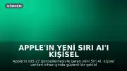 Apple'ın Yeni Siri AI'ı Kişisel Verileri Cihaz İçinde İşleyerek Bilgileri Saniyeler İçinde Buluyor
