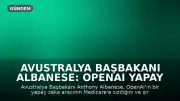 Avustralya Başbakanı Albanese: OpenAI Yapay Zeka Aracı Medicare'e Sızdı, Aylarca Sonra E-posta ile Bilgilendirdiler