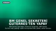 BM Genel Sekreteri Guterres'ten Yapay Zeka Uyarısı: 'Katil Robotların Geleceğimizde Yeri Yok'
