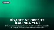 Diyabet ve Obezite İlacında Yeni Keşif: Yaşam Süresini ve Kalitesini Artırabilir