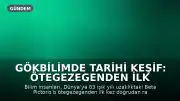 Gökbilimde Tarihi Keşif: Ötegezegenden İlk Doğrudan Radyo Sinyali Alındı