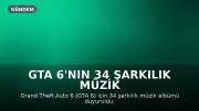 GTA 6'nın 34 şarkılık müzik albümü duyuruldu