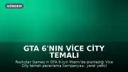 GTA 6'nın Vice City Temalı Pazarlama Planları Miami'de Tartışmalara Neden Oldu